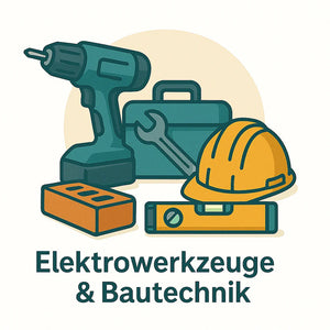 Elektrowerkzeuge & Bautechnik